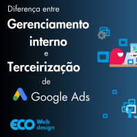 Imagem principal do artigo Diferença entre Gerenciamento Interno e Terceirização de Google Ads